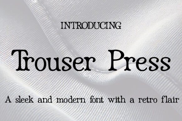Trouser Press: A Playful Font for Bold Branding